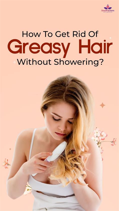 How To Get Rid Of Greasy Hair Without Showering Greasy Hair