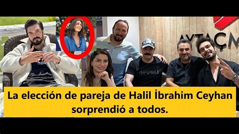 La Elecci N De Pareja De Halil Brahim Ceyhan Sorprendi A Todos Youtube