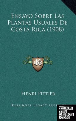 Ensayo Sobre Las Plantas Usuales De Costa Rica De Pittier Henri