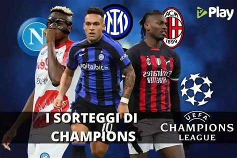 Champions League Le Avversarie Di Napoli Inter E Milan Tvplay It