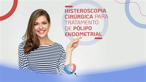 Histeroscopia cirúrgica para tratamento de pólipo endometrial Dr