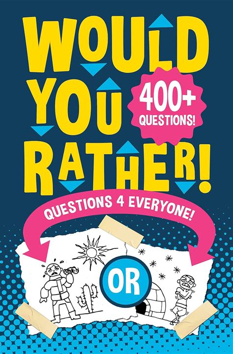 Would You Rather Questions 4 Everyone Hilarious Funny Silly Easy