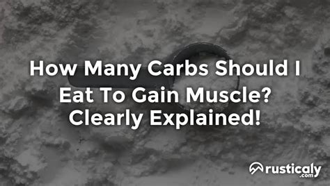 how much carbs should i eat to gain muscle