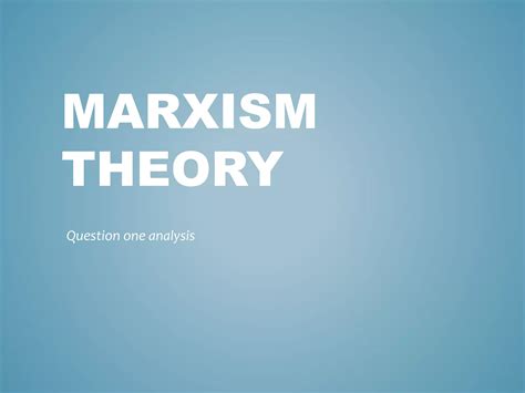 Marxism Theory 267 Ppt