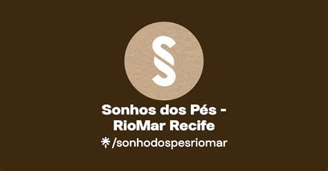 Sonhos dos Pés RioMar Recife Instagram Linktree