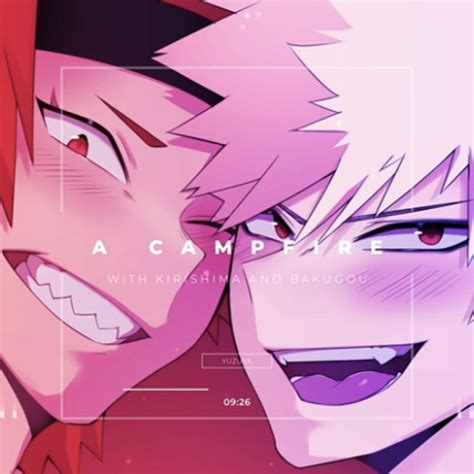 Stream A Campfire With Bakugo And Kirishima Kiribaku X Listener