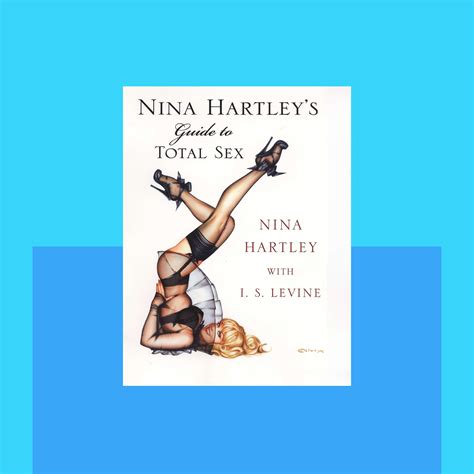 Nina Hartleys Guide To Total Sex — The Sex Ed