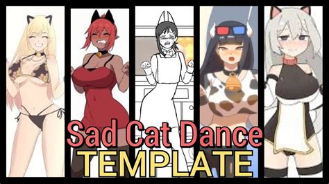 Sad Cat Dance Template Read Description Youtube