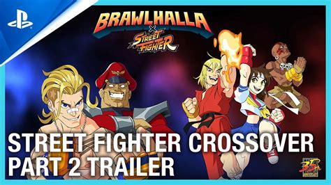 Brawlhalla X Street Fighter Part Launch Trailer Ps Games Vid O