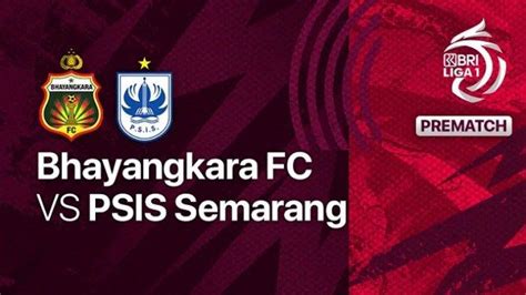 Prediksi Skor Bhayangkara Fc Vs Psis Semarang Lengkap Link Live