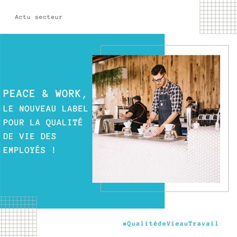 Actualit Secteur Lancement Du Label Peace Work Aj Conseil