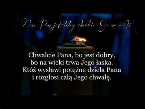 Psalm Nasz Pan Jest Dobry Chwalcie Go Na Wieki Youtube