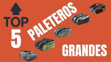 Precio Exclusivo Mejores Paleteros Grades Padel 2023 Blog