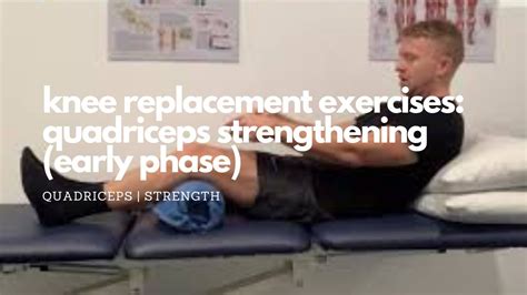 Knee Replacement Exercises Quadriceps Strengthening Early Phase