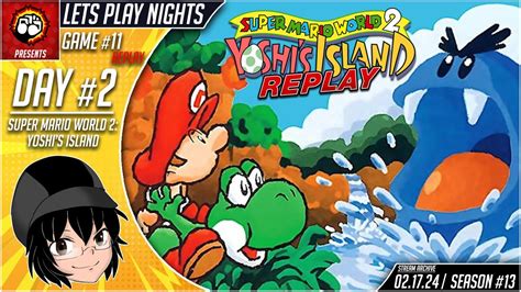 Lets Play Nights Super Mario World 2 Yoshis Island Snes Day 2 Game 11 Replay Youtube