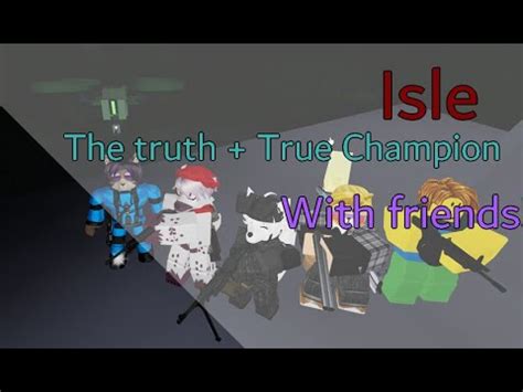 Roblox Isle Truth Champion Round With Friends Feat Highrisked