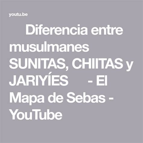 Diferencia Entre Musulmanes Sunitas Chiitas Y Jariy Es El Mapa