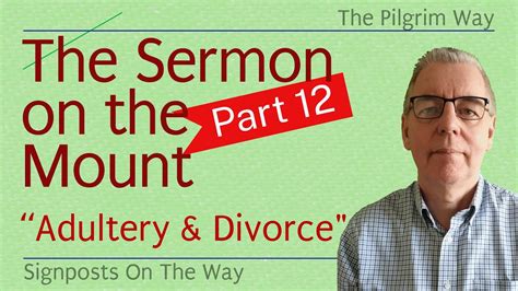 The Sermon On The Mount 12 Adultery And Divorce Youtube