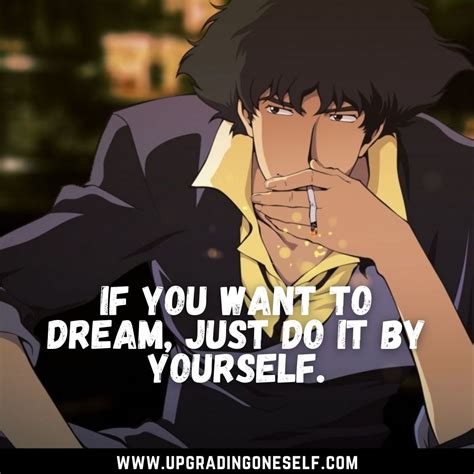 Cowboy Bebop quotes (3) - Upgrading Oneself