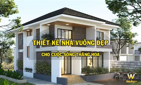 Chọn lọc 50 mẫu thiết kế nhà vuông 10x10 2 tầng đẹp nhất