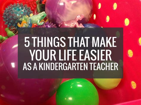 5 Things That Make Your Life Easier as a Kindergarten Teacher ...