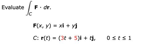 ∫c F⋅dr F X Y Xi Yj C R T 3t 5 I Tj 0≤t≤1 Answer Happy