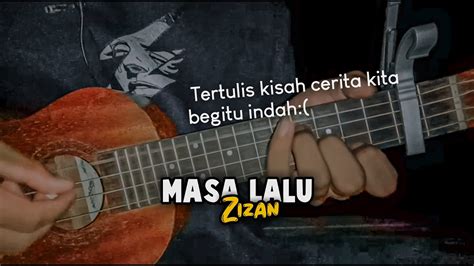 Tertulis Kisah Cerita Kita Begitu Indah Masa Lalu Zizan Cover Ukulele Youtube