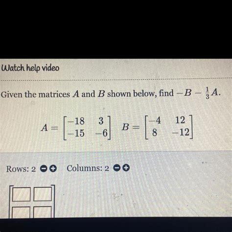 Given The Matrices A And B Shown Below Find B 1 3A 18 3 4