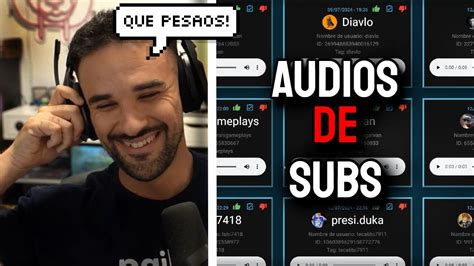 Illojuan Reacciona A Audios De Subs Youtube