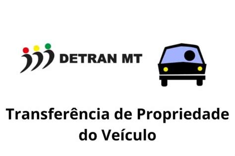 Solicitar a Transferência de Propriedade do Veículo Detran MT