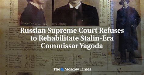 Russian Supreme Court Refuses to Rehabilitate Stalin-Era Commissar Yagoda