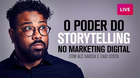 STORYTELLING o poder das histórias no MARKETING DIGITAL YouTube