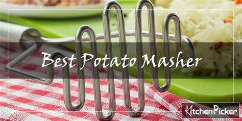 10 Best Potato Mashers For 2021 – An In-Depth Review