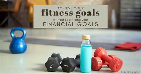 Achieve Your Fitness Goals On A Budget Queen Of Free