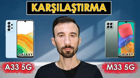 Samsung Galaxy A33 5g Vs Samsung Galaxy M33 5g Karşılaştırma Hangi Model Tercih Edilmeli