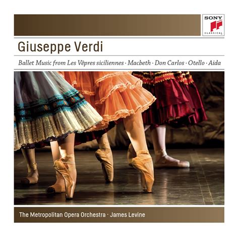 Verdi Ballet Music From The Operas By James Levine The Metropolitan