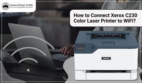 How To Connect Xerox C230 Color Laser Printer To Wifi By