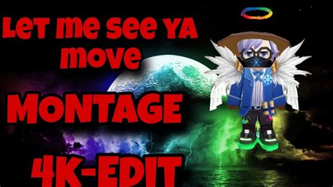 Let Me See Ya Move Montage 4k Edit Youtube