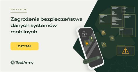 Zagro Enia Bezpiecze Stwa Danych W Systemach Mobilnych Testarmy Group