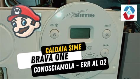 Caldaia Sime Brava One Condensazione Conosciamola Come Si Carica La