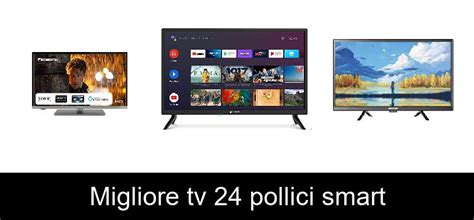 Migliore Tv Pollici Smart Recensioni E Classifica