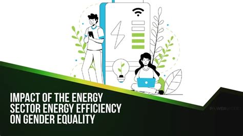 How Sustainable Energy Can Empower Women Impact Of The Energy Sector