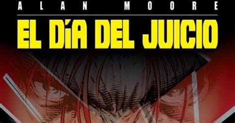 En todo el colodrillo El día del juicio Alan Moore Rob Liefeld Gil