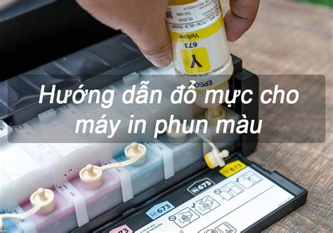 Hướng Dẫn đổ Mực Cho Máy In Phun Màu đúng Cách Print Logic