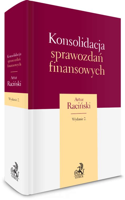 Konsolidacja sprawozdań finansowych Wydanie 2 2021 Artur Raciński