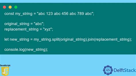 Reemplazar Todas Las Instancias De Una Cadena En Javascript Delft Stack
