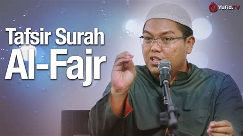 Kajian Tafsir Al Quran Tafsir Surat Al Fajr Ustadz Firanda Andirja