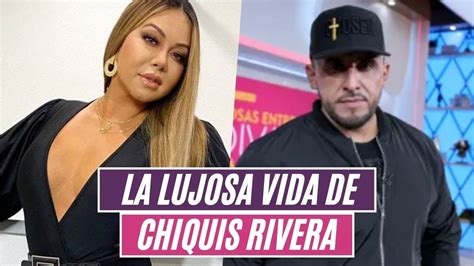 ⭕️la Lujosa Vida🤩 Que Chiquis Rivera Que Juan Rivera No Puede Darse🙁 Youtube