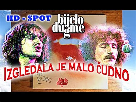 BIJELO DUGME Izgledala je malo čudno Spot HD Remaster Turneja