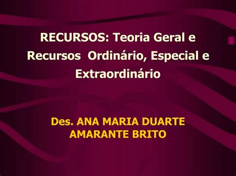 Ppt Recursos Teoria Geral E Recursos Ordin Rio Especial E